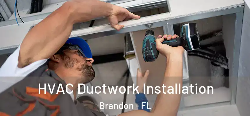 HVAC Ductwork Installation Brandon - FL